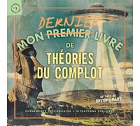 Mon Dernier Livre de Théories du Complot: Événements Improbables + Situations Sinistres (Ma Dernière Série de Livres #1)