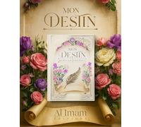 Mon Destin: Mon rêve et le dessein d’Allah