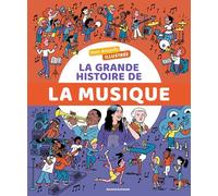 Mon encyclo illustrée. La grande histoire de la musique