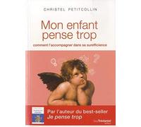 Mon enfant pense trop: Comment l'accompagner dans sa surefficience