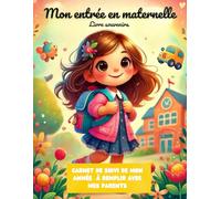 Mon entrée en maternelle - Livre Souvenirs: Carnet de suivi de mon année à remplir avec mes parents | spéciale Fille