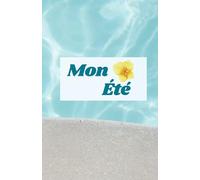 Mon Été: Un carnet pour rêver, explorer et se souvenir