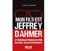 Mon fils est Jeffrey Dahmer: La confession déchirante d'un père face à l'horreur