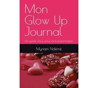 Mon Glow Up Journal: Un guide doux pour ta transformation