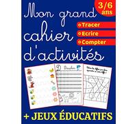 Mon Grand Cahier d'Activités 3/6 ans: Pour une éducation complète à la maison ! Apprendre à tracer, écrire, découper, compter, colorier en s'amusant - ... section / Moyenne section / Grande section