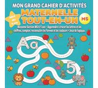 Mon grand cahier d'activités Maternelle : Tout-en-un: Moyenne Section MS 4-5 ans - Apprendre à tracer les lettres et les chiffres, compter, reconnaître les formes et les couleurs + Jeux de logique.