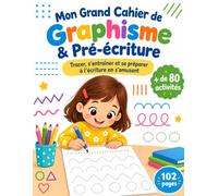 Mon Grand Cahier de Graphisme & Pré-écriture 3-6 ans: Tracer, s’entraîner et se préparer à l’écriture en s’amusant