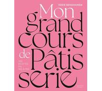 Mon grand cours de patisserie: 500 recettes en pas-à-pas