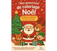 Mon grand livre de coloriage de Noël - 40 dessins mignons pour patienter jusqu’à l’arrivée du Père Noël !: Coloriages de Noël adorables et faciles ... - Sapins, rennes, lutins et animaux mignons