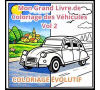 Mon Grand Livre de Coloriage des Véhicules: Volume 2