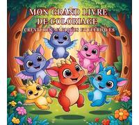 Mon Grand Livre de Coloriage pour enfant - Créatures magiques et féeriques
