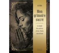 Mon grimoire sacré: La magie des prières et rituels ancestraux