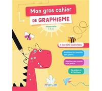 Mon gros cahier de graphisme: Plus de 200 activités pour les 3-6 ans