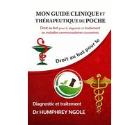 MON GUIDE CLINIQUE ET THÉRAPEUTIQUE DE POCHE: Droit au but pour le diagnostic et le traitement des maladies communautaire