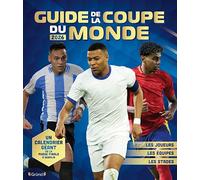Mon guide de la Coupe du monde: Avec 1 calendrier géant de la phase finale à remplir