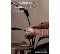 Mon guide des tisanes qui font du bien