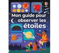 Mon guide pour observer les étoiles - dès 6 ans