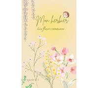 Mon herbier: Les fleurs communes