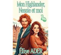Mon Highlander, Nessie et moi