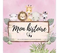 MON HISTOIRE: De la grossesse à la petite enfance