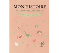 Mon histoire, de la grossesse à mes 3 ans