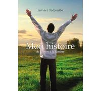 Mon histoire (De l'ombre à la lumière)