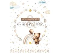 Mon histoire et mes premiers souvenirs: Livre souvenir personnalisé des premières années de bébé - 310 pages en couleur