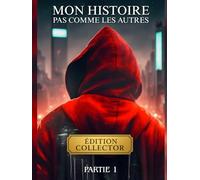 Mon histoire pas commes les autres partie 1