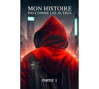 Mon histoire pas commes les autres partie 1