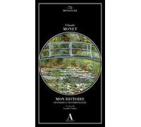 Mon histoire. Pensieri e testimonianze - Monet Claude