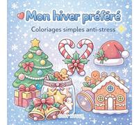 Mon hiver préféré: Coloriages simples anti-stress
