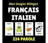 Mon imagier bilingue Français Italien: Découvre l’italien facilement grâce à des images et des mots simples pour les enfants