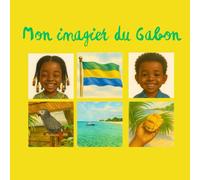 Mon Imagier du Gabon: imagier pour enfant dès 2 ans