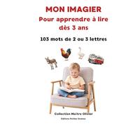 Mon imagier pour apprendre à lire dès 3 ans: 103 mots de 2 ou 3 lettres