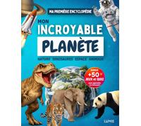 Mon Incroyable Planète: Encyclopédie Éducative Illustrée pour Enfants de 6 à 12 Ans | Nature, Animaux, Dinosaures, Espace | +50 Jeux Ludiques pour Apprendre en S’Amusant (CP CE CM 6E 5E)
