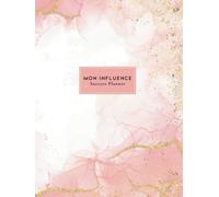 Mon Influence Success Planner (Edition Rose): Développe ton audience, affine ta stratégie et maximise ton impact