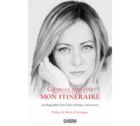 Mon itinéraire. Autobiographie d'une leader politique conservatrice - Melo...