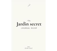 Mon Jardin secret: Journal guidé