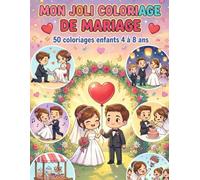 Mon Joli Coloriage de Mariage: 50 coloriages enfants 4 à 8 ans