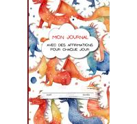 Mon Journal Avec Des Affirmations Pour Chaque Jour: le journal pour la pratique de l’écriture pour les enfants de 6 à 10 ans pour développer la ... avec une couverture colorée et amusante.