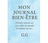 Mon journal bien-être: 150 pages pour prendre soin de soi