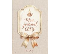 Mon Journal Cosy: S’organiser en douceur et prendre soin de soi