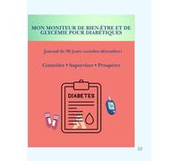 Mon Journal de Bien-être et de Suivi du Diabète (Octobre-Décembre): Carnet de suivi de la glycémie, des médicaments, de l’alimentation, de l’exercice et du bien-être - Édition de 90 jours