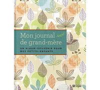 Mon journal de grand-mère: Un album-souvenir pour mes petits-enfants