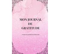 Mon Journal De Gratitude: 30 jours de positivité et de bien-être - Édition rose pailletée