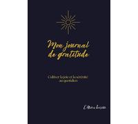 MON JOURNAL DE GRATITUDE: Cultiver la joie et la sérénité au quotidien