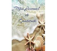 Mon Journal de Gratitude et de Rêves : Visualisez, Planifiez, Réalisez: Pour Cultiver la Joie au Quotidien