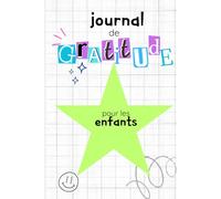 Mon Journal de Gratitude Magique: 91 Jours d'Activités Amusantes pour les Enfants de Tous Âges