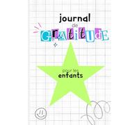 Mon Journal de Gratitude Magique: 91 Jours d'Activités Amusantes pour les Enfants de Tous Âges