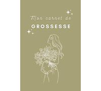 Mon journal de grossesse: carnet de grossesse élégant pour suivre chaque instant de votre maternité (naissance et première année de bébé) - Cadeau idéal pour future maman